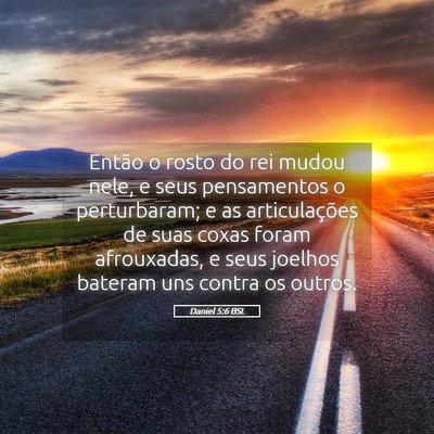 Picture 05 - Daniel 5:6 BSL - Então o rosto do rei mudou nele, e seus - Bible Verse Picture