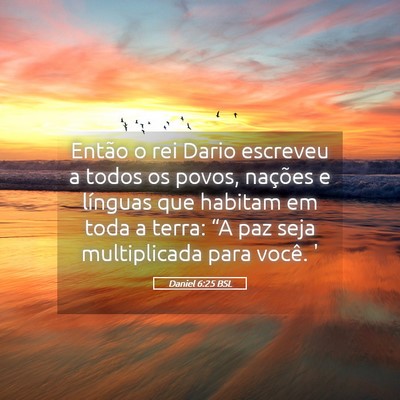 Picture 05 - Daniel 6:25 BSL - Então o rei Dario escreveu a todos os povos, - Bible Verse Picture
