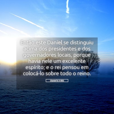 Picture 05 - Daniel 6:3 BSL - Então este Daniel se distinguiu acima dos - Bible Verse Picture