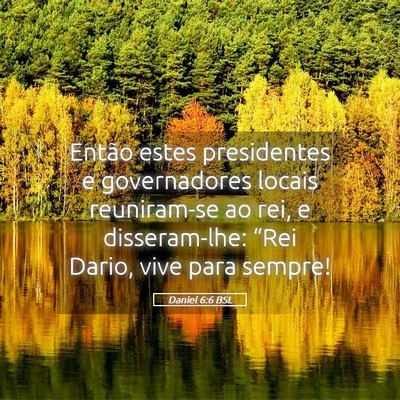Picture 05 - Daniel 6:6 BSL - Então estes presidentes e governadores locais - Bible Verse Picture
