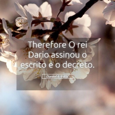 Picture 05 - Daniel 6:9 BSL - Therefore O rei Dario assinou o escrito e o - Bible Verse Picture
