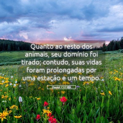 Picture 05 - Daniel 7:12 BSL - Quanto ao resto dos animais, seu domínio foi - Bible Verse Picture