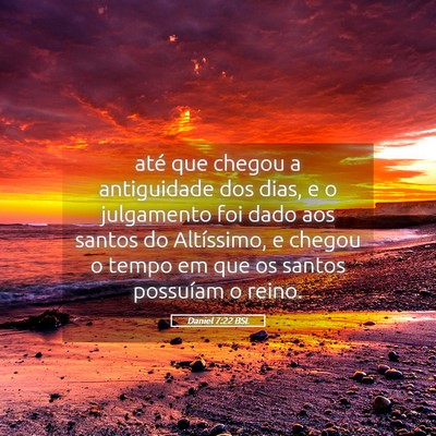 Picture 05 - Daniel 7:22 BSL - até que chegou a antiguidade dos dias, e o - Bible Verse Picture