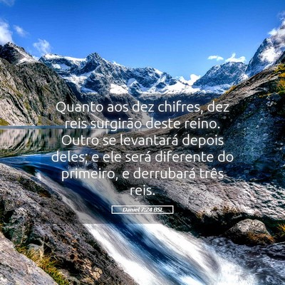 Picture 05 - Daniel 7:24 BSL - Quanto aos dez chifres, dez reis surgirão deste - Bible Verse Picture