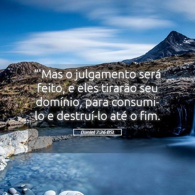 Picture 05 - Daniel 7:26 BSL - “'Mas o julgamento será feito, e eles tirarão - Bible Verse Picture