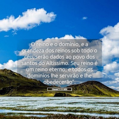 Picture 05 - Daniel 7:27 BSL - O reino e o domínio, e a grandeza dos reinos sob - Bible Verse Picture