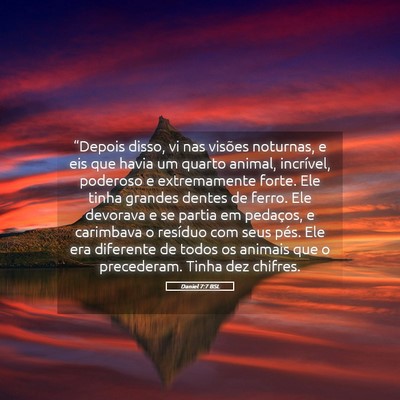 Picture 05 - Daniel 7:7 BSL - “Depois disso, vi nas visões noturnas, e eis - Bible Verse Picture