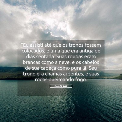 Picture 05 - Daniel 7:9 BSL - “Eu assisti até que os tronos fossem - Bible Verse Picture