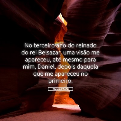 Picture 05 - Daniel 8:1 BSL - No terceiro ano do reinado do rei Belsazar, uma - Bible Verse Picture