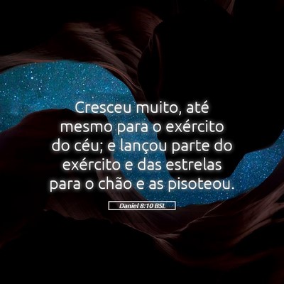 Picture 05 - Daniel 8:10 BSL - Cresceu muito, até mesmo para o exército do - Bible Verse Picture