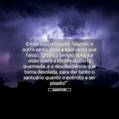 Picture 05 - Daniel 8:13 BSL - Então ouvi um santo falando; e outro santo disse - Bible Verse Picture