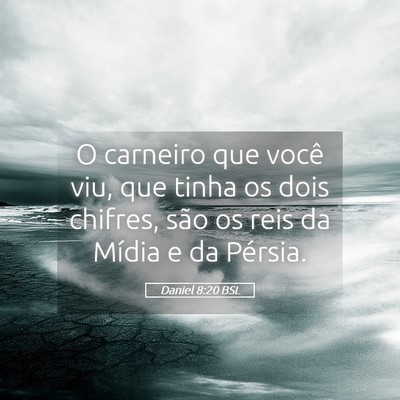 Picture 05 - Daniel 8:20 BSL - O carneiro que você viu, que tinha os dois - Bible Verse Picture
