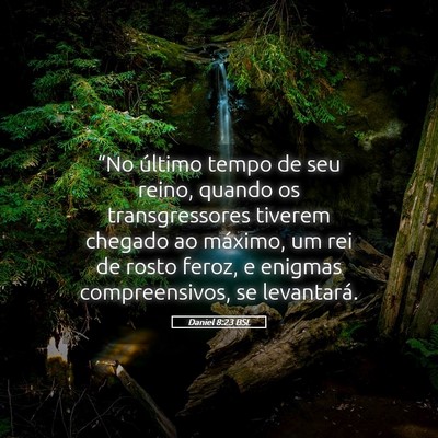 Picture 05 - Daniel 8:23 BSL - “No último tempo de seu reino, quando os - Bible Verse Picture