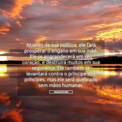 Picture 05 - Daniel 8:25 BSL - Através de sua política, ele fará prosperar o - Bible Verse Picture