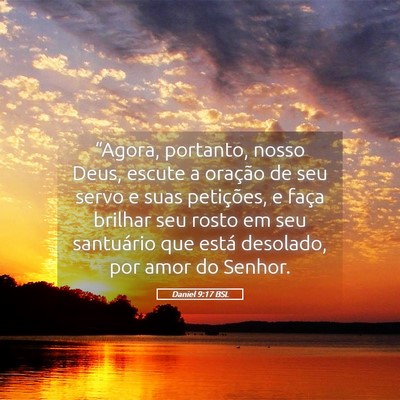 Picture 05 - Daniel 9:17 BSL - “Agora, portanto, nosso Deus, escute a oração - Bible Verse Picture