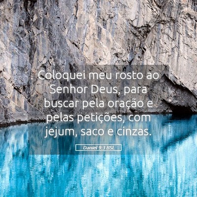 Picture 05 - Daniel 9:3 BSL - Coloquei meu rosto ao Senhor Deus, para buscar - Bible Verse Picture