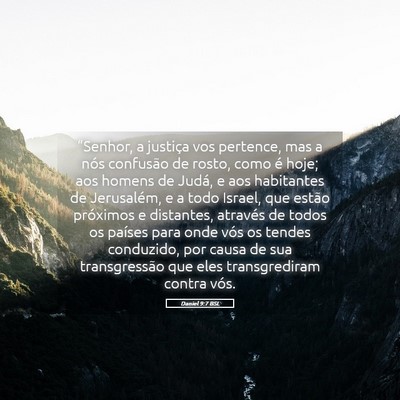 Picture 05 - Daniel 9:7 BSL - “Senhor, a justiça vos pertence, mas a nós - Bible Verse Picture
