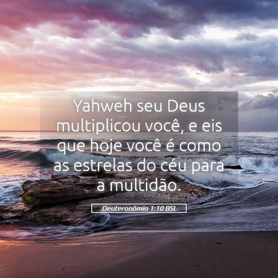 Picture 05 - Deuteronômio 1:10 BSL - Yahweh seu Deus multiplicou você, e eis que hoje - Bible Verse Picture