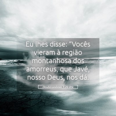 Picture 05 - Deuteronômio 1:20 BSL - Eu lhes disse: “Vocês vieram à região - Bible Verse Picture