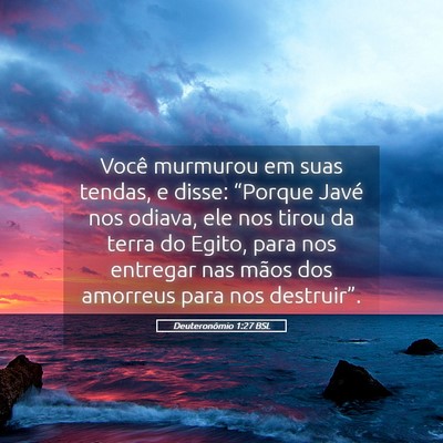 Picture 05 - Deuteronômio 1:27 BSL - Você murmurou em suas tendas, e disse: “Porque - Bible Verse Picture