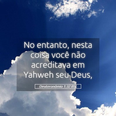 Picture 05 - Deuteronômio 1:32 BSL - No entanto, nesta coisa você não acreditava em - Bible Verse Picture