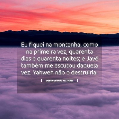 Picture 05 - Deuteronômio 10:10 BSL - Eu fiquei na montanha, como na primeira vez, - Bible Verse Picture
