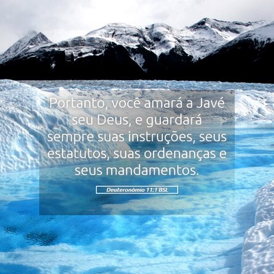 Picture 05 - Deuteronômio 11:1 BSL - Portanto, você amará a Javé seu Deus, e - Bible Verse Picture