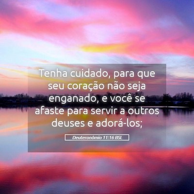Picture 05 - Deuteronômio 11:16 BSL - Tenha cuidado, para que seu coração não seja - Bible Verse Picture