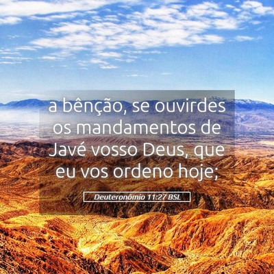 Picture 05 - Deuteronômio 11:27 BSL - a bênção, se ouvirdes os mandamentos de Javé - Bible Verse Picture