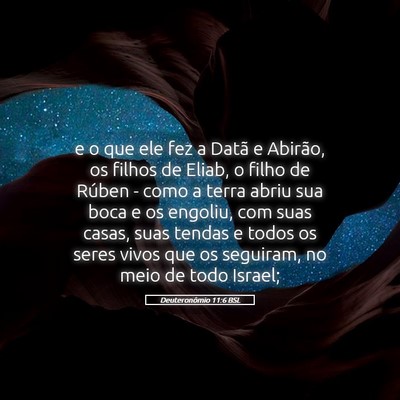 Picture 05 - Deuteronômio 11:6 BSL - e o que ele fez a Datã e Abirão, os filhos de - Bible Verse Picture