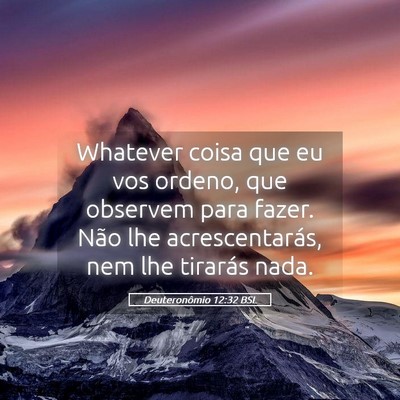 Picture 05 - Deuteronômio 12:32 BSL - Whatever coisa que eu vos ordeno, que observem - Bible Verse Picture
