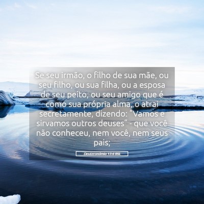 Picture 05 - Deuteronômio 13:6 BSL - Se seu irmão, o filho de sua mãe, ou seu filho, - Bible Verse Picture
