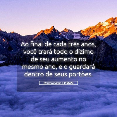 Picture 05 - Deuteronômio 14:28 BSL - Ao final de cada três anos, você trará todo o - Bible Verse Picture