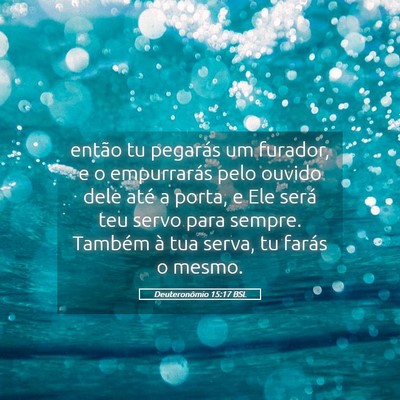Picture 05 - Deuteronômio 15:17 BSL - então tu pegarás um furador, e o empurrarás - Bible Verse Picture