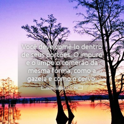 Picture 05 - Deuteronômio 15:22 BSL - Você deve comê-lo dentro de seus portões. O - Bible Verse Picture