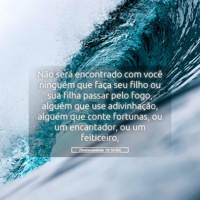 Picture 05 - Deuteronômio 18:10 BSL - Não será encontrado com você ninguém que - Bible Verse Picture