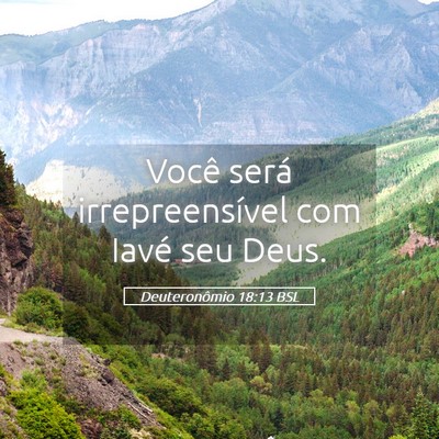 Picture 05 - Deuteronômio 18:13 BSL - Você será irrepreensível com Iavé seu - Bible Verse Picture