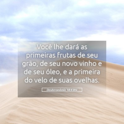 Picture 05 - Deuteronômio 18:4 BSL - Você lhe dará as primeiras frutas de seu grão, - Bible Verse Picture