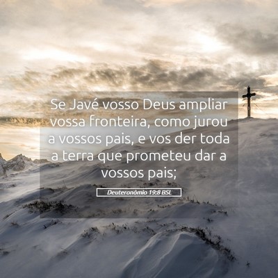 Picture 05 - Deuteronômio 19:8 BSL - Se Javé vosso Deus ampliar vossa fronteira, como - Bible Verse Picture