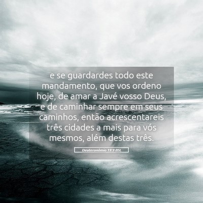 Picture 05 - Deuteronômio 19:9 BSL - e se guardardes todo este mandamento, que vos - Bible Verse Picture