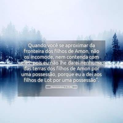 Picture 05 - Deuteronômio 2:19 BSL - Quando você se aproximar da fronteira dos filhos - Bible Verse Picture