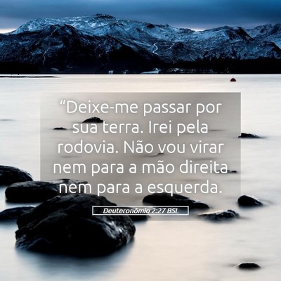Picture 05 - Deuteronômio 2:27 BSL - “Deixe-me passar por sua terra. Irei pela - Bible Verse Picture