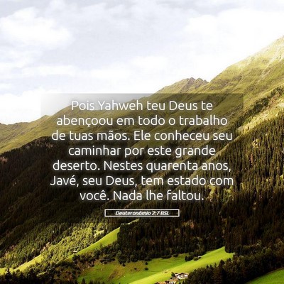 Picture 05 - Deuteronômio 2:7 BSL - Pois Yahweh teu Deus te abençoou em todo o - Bible Verse Picture
