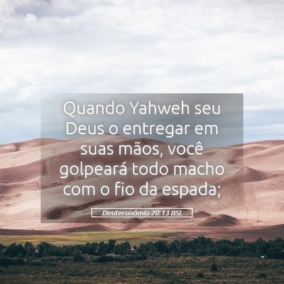 Picture 05 - Deuteronômio 20:13 BSL - Quando Yahweh seu Deus o entregar em suas mãos, - Bible Verse Picture