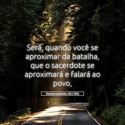 Picture 05 - Deuteronômio 20:2 BSL - Será, quando você se aproximar da batalha, que - Bible Verse Picture