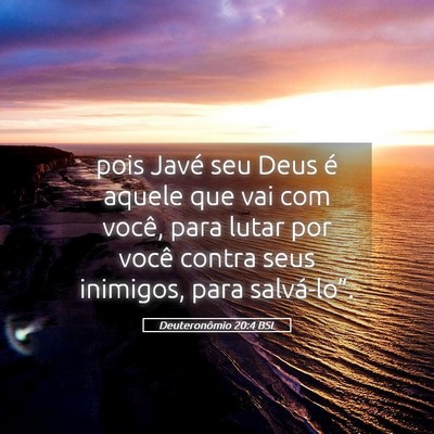 Picture 05 - Deuteronômio 20:4 BSL - pois Javé seu Deus é aquele que vai com você, - Bible Verse Picture