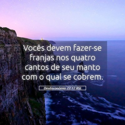 Picture 05 - Deuteronômio 22:12 BSL - Vocês devem fazer-se franjas nos quatro cantos - Bible Verse Picture