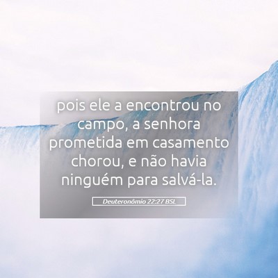 Picture 05 - Deuteronômio 22:27 BSL - pois ele a encontrou no campo, a senhora - Bible Verse Picture