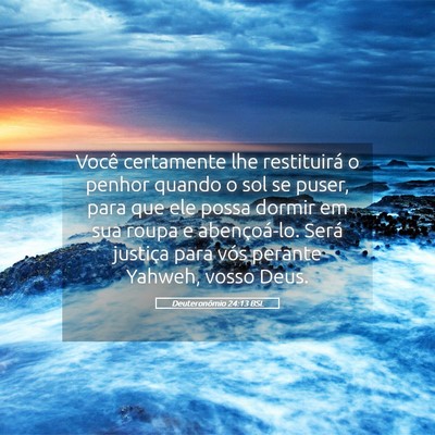 Picture 05 - Deuteronômio 24:13 BSL - Você certamente lhe restituirá o penhor quando - Bible Verse Picture