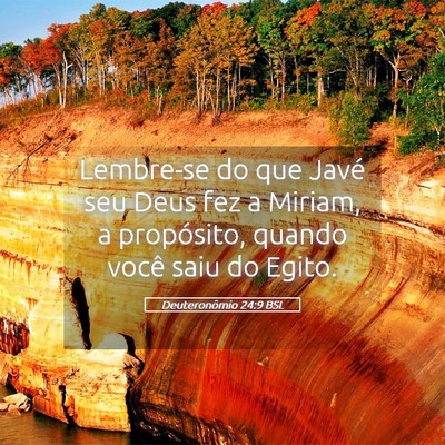 Picture 05 - Deuteronômio 24:9 BSL - Lembre-se do que Javé seu Deus fez a Miriam, a - Bible Verse Picture